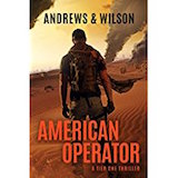 American Operator by Brian Andrews and Jeffrey Wilson, a Wall Street Journal bestselling military thriller action adventure series